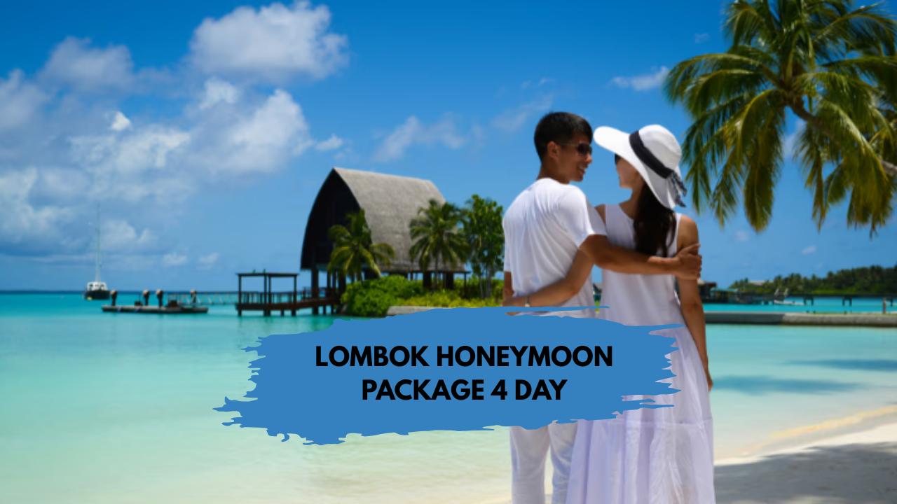 HONEYMOON LOMBOK TOUR PACKAGE 4 DAYS