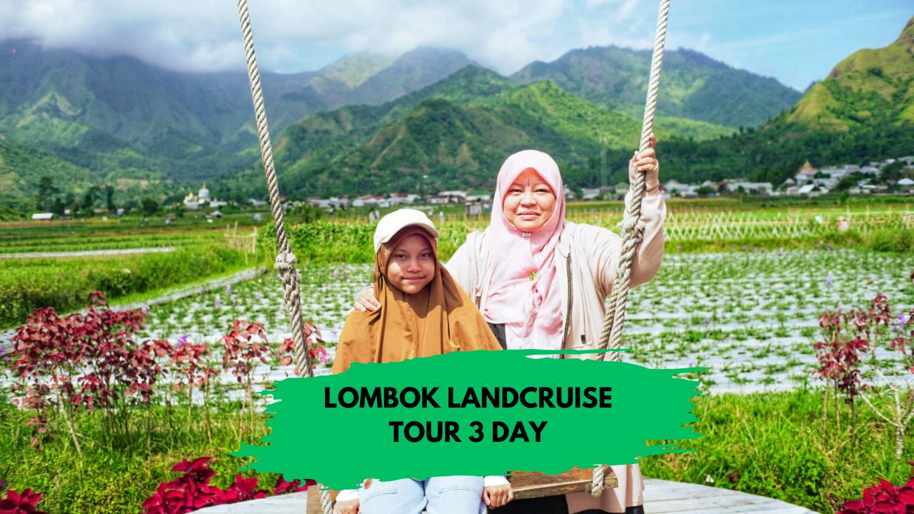 Lombok Landcruise Tour 3 Days 2 nights