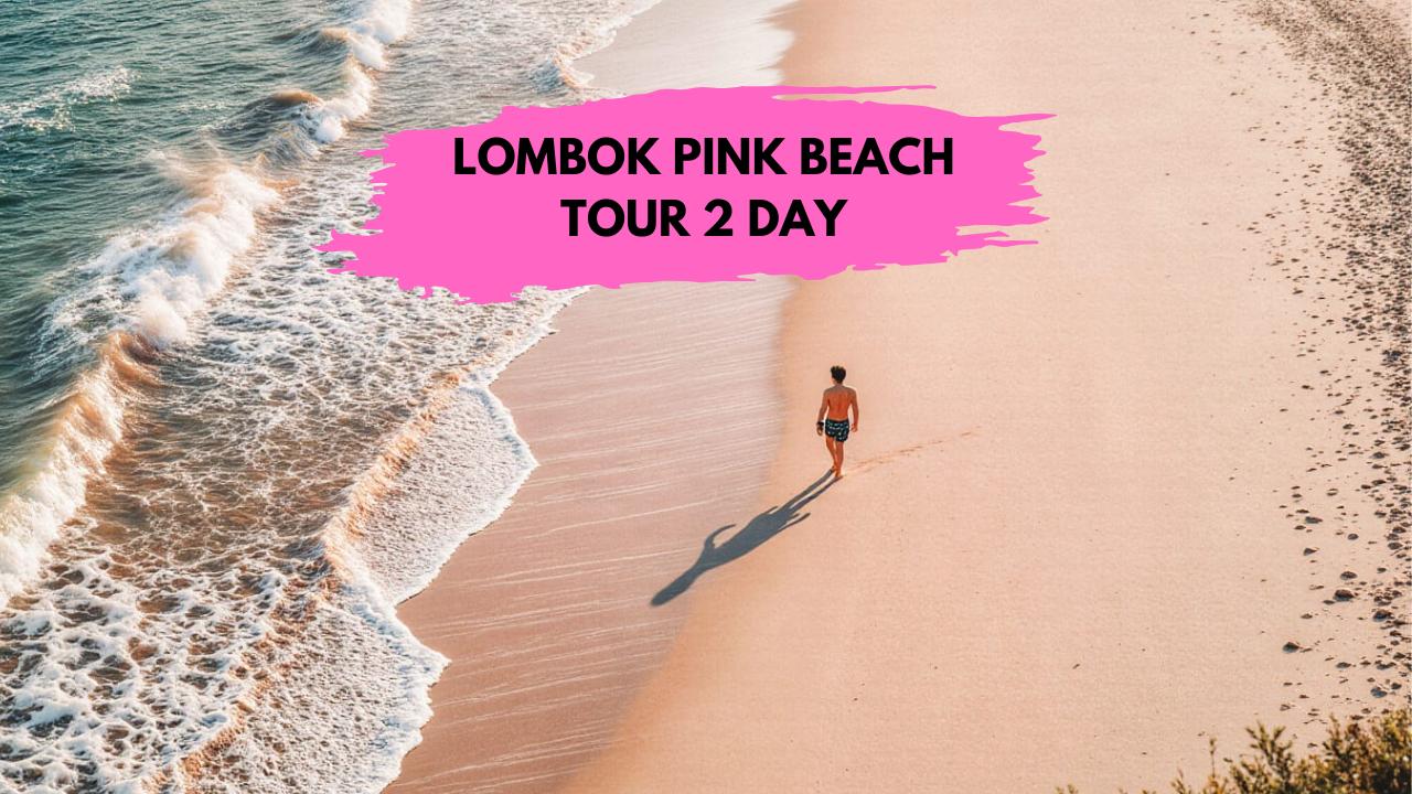  Pink beach Tours 2 days