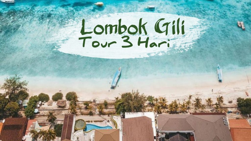 LOMBOK GILI TOUR 3  HARI 