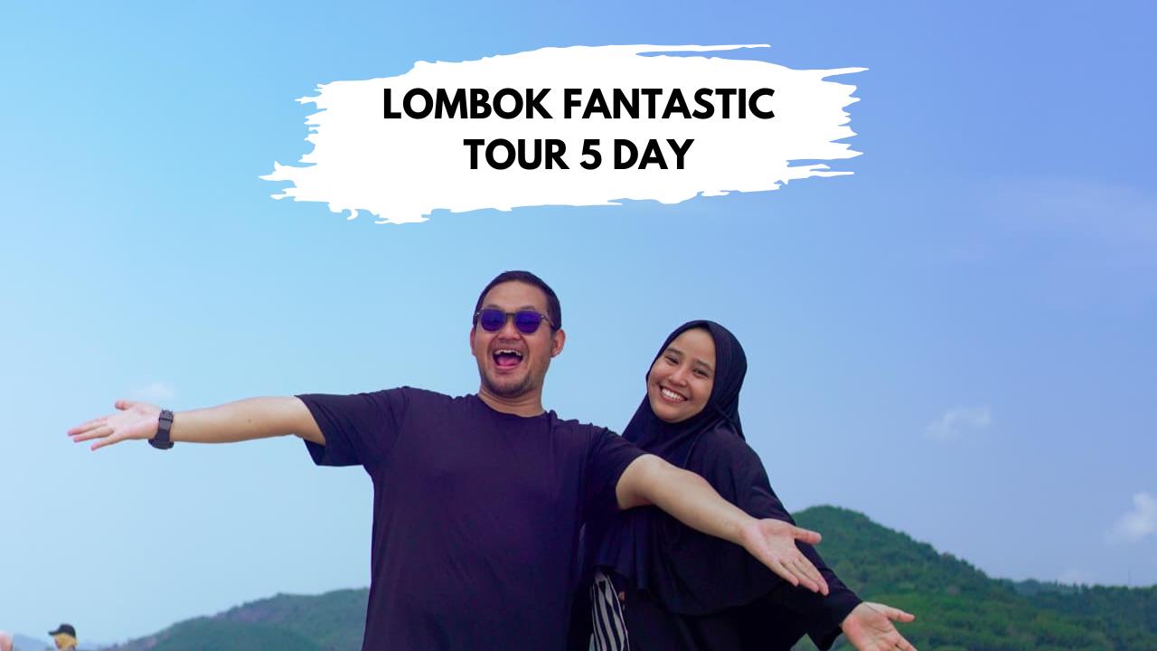 LOMBOK  FANTASTIC TOUR 5 DAY